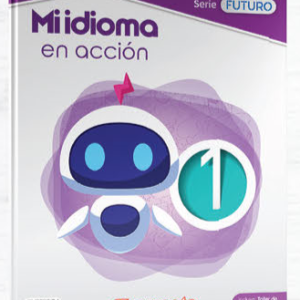 Mi Idioma en acción - Serie Futuro - 1°
